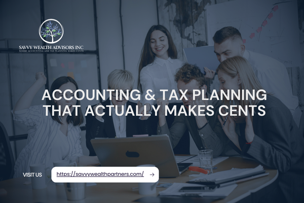 Accounting & Tax Planning That Actually Makes Cents